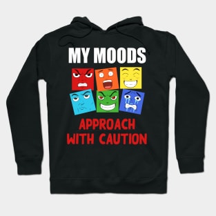 My Moods Approach With Caution Hoodie